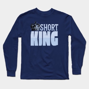 Short King // Funny Short Guy Crown Long Sleeve T-Shirt